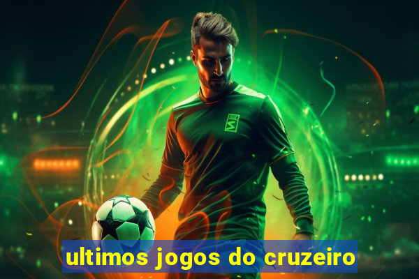 ultimos jogos do cruzeiro